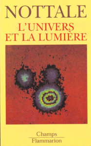 L'UNIVERS ET LA LUMIERE. Cosmologie classique et mirages gravitationnels - Nottale Laurent