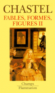 Fables, formes, figures. Tome 2 - Chastel André
