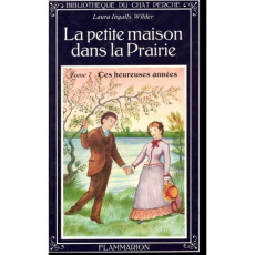 La Petite maison dans la prairie Tome 7 : Ces heureuses années - Ingalls Wilder Laura