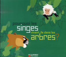 Pourquoi les singes vivent-ils dans les arbres ? - Ivanovitch-Lair Albena ; Sicaud Natacha ; Urbanet