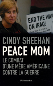 Peace Mom. Le combat d'une mère américaine contre la guerre - Sheehan Cindy ; Reymond Jessica