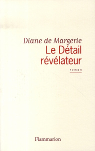 Le Détail révélateur - Margerie Diane de