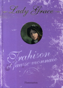 Lady Grace Tome 4 : Trahison et fausse monnaie - Burchett Jan ; Vogler Sara ; Lenoir Aurélia ; Vass