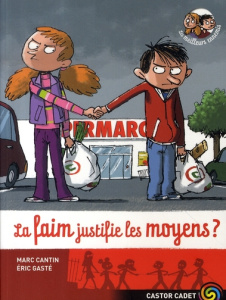 Les meilleurs ennemis Tome 5 : La faim justifie les moyens ? - Cantin Marc ; Gasté Eric