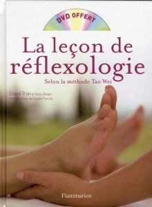 La leçon de réflexologie. Méthode Tao Wei, avec 1 DVD - Tran David ; Berger Sioux ; Francès Octave