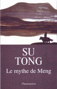 Le mythe de Meng - Su Tong ; Laureillard Marie