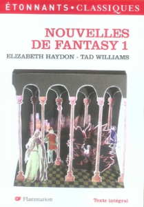 Nouvelles de fantasy Tome 1 - Haydon Elizabeth ; Williams Tad ; Kleff Patrice