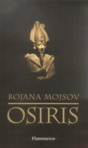 Osiris. Mort et renaissance d'un dieu - Bojana Mojsov ; Canal Denis-Armand