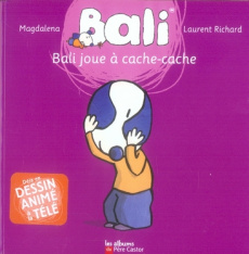 Bali Tome 4 : Bali joue à cache-cache - Richard Laurent