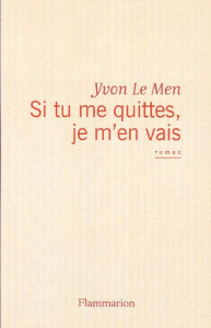 Si tu me quittes, je m'en vais - Le Men Yvon