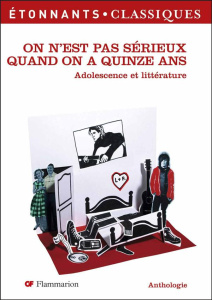 On n'est pas sérieux quand on a quinze ans. Adolescence et littérature - Wiéner Magali ; Rimbaud Arthur