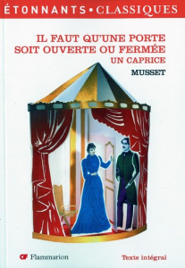 Il faut qu'une porte soit ouverte ou fermée Un caprice - Musset Alfred de ; Duchamp Françoise