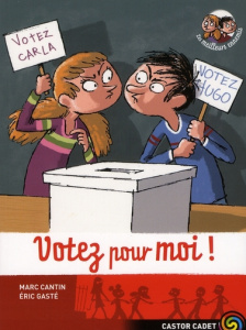 Les meilleurs ennemis Tome 7 : Votez pour moi ! - Cantin Marc ; Gasté Eric