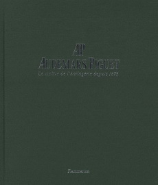 Audemars Piguet. Le maître de l'horlogerie depuis 1875 - Chaille François ; Sauvage Eric ; Hammond Francis