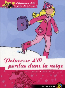 Princesse Lili folle de poneys Tome 7 : Princesse Lili perdue dans la neige - Kimpton Diana ; Finlay Lizzie