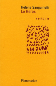 Le Héros - Sanguinetti Hélène
