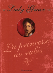 Lady Grace Tome 5 : La princesse aux rubis - Burchett Jan ; Vogler Sara ; Lenoir Aurélia ; Vass