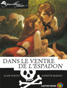 Pavillon noir Tome 9 : Dans le ventre de l'Espadon - Surget Alain ; Marnat Annette