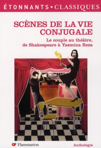 Scènes de la vie conjugale. Le couple au théâtre, de Shakespeare à Yasmina Reza - Cassou-Noguès Anne ; Shakespeare William ; Corneil