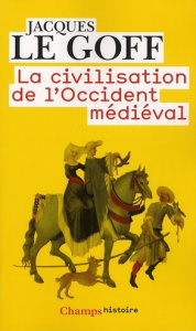 La civilisation de l'Occident médiéval - Le Goff Jacques