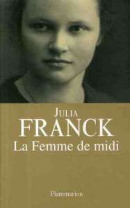 La Femme de midi - Franck Julia ; Landes Elisabeth