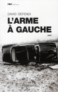L'Arme à gauche - Defendi David