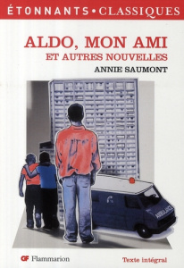 Aldo, mon ami. Et autres nouvelles - Saumont Annie ; Dupleix Marie-Pierre