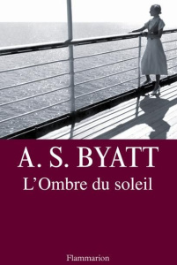 L'Ombre du soleil - Byatt Antonia-S ; Chevalier Jean-Louis