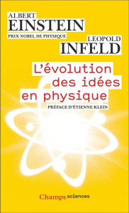 L'Evolution des idées en physique. Des premiers concepts aux théories de la relativité et des quanta - Infeld Léopold ; Einstein Albert ; Solovine Mauric