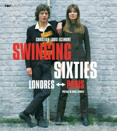 Swinging sixties. Londres-Paris - Eclimont Christian-Louis