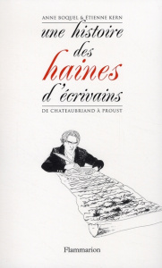Une histoire des haines d'écrivains - Boquel Anne ; Kern Etienne