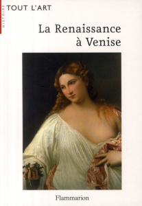 La Renaissance à Venise - Everaars Françoise ; Collins Dennis