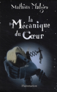 La Mécanique du Coeur ; Maintenant qu'il fait tout le temps nuit sur toi. Coffret en 2 volumes - Malzieu Mathias