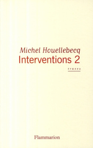 Interventions. Tome 2, Traces - Houellebecq Michel