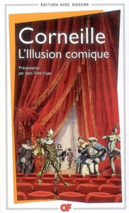 L'Illusion comique - Corneille Pierre ; Huet Jean-Yves