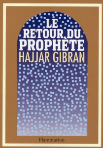 Le Retour du Prophète - Gibran Hajjar ; Bianu Zéno