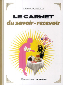 Le carnet du savoir-recevoir - Caracalla Laurence
