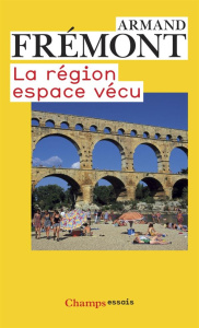 La région, espace vécu - Frémont Armand