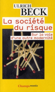 La société du risque. Sur la voie d'une autre modernité - Beck Ulrich ; Latour Bruno ; Bernardi Laure