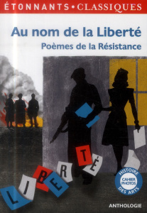 Au nom de la liberté. Poèmes de la Résistance - Bervas-Leroux Anne ; Leroux Bruno
