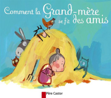 Comment la Grand-mère se fit des amis - Muzi Jean ; Guillerey Aurélie