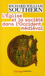 L'Eglise et la société dans l'Occident médiéval - Southern Richard William ; Grossein Jean-Pierre