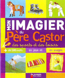 Mon imagier du Père Castor des sports et des loisirs - Brunelet Madeleine