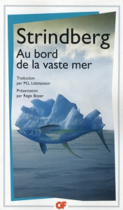 Au bord de la vaste mer - Strindberg August ; Littmanson M-L ; Boyer Régis