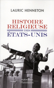 Histoire religieuse des Etats-Unis - Henneton Lauric