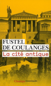 La cité antique - Fustel de Coulanges Numa ; Hartog François ; Karse