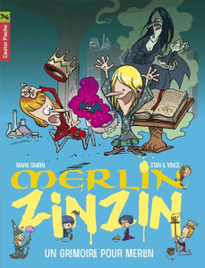 Merlin Zinzin Tome 1 : Un grimoire pour Merlin - Cantin Marc