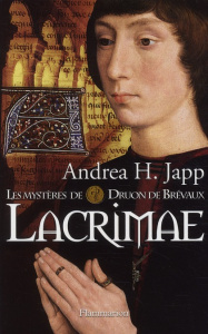Les mystères de Druon de Brévaux Tome 2 : Lacrimae - Japp Andrea-H