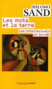 Les mots et la terre. Les intellectuels en Israël - Sand Shlomo ; Vidal-Naquet Pierre ; Frenk Levana ;