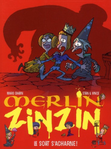 Merlin Zinzin Tome 3 : Le sort s'acharne ! - Cantin Marc